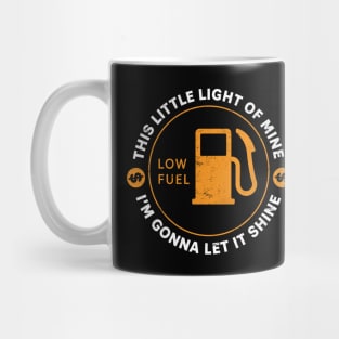 LOW FUEL LIGHT Mug